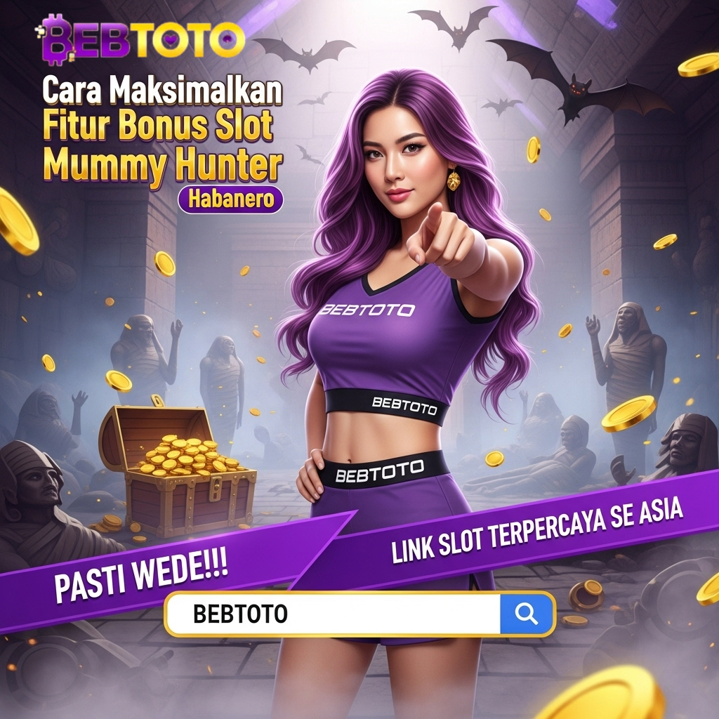 Cara Maksimalkan Fitur Bonus Slot Mummy Hunter Habanero