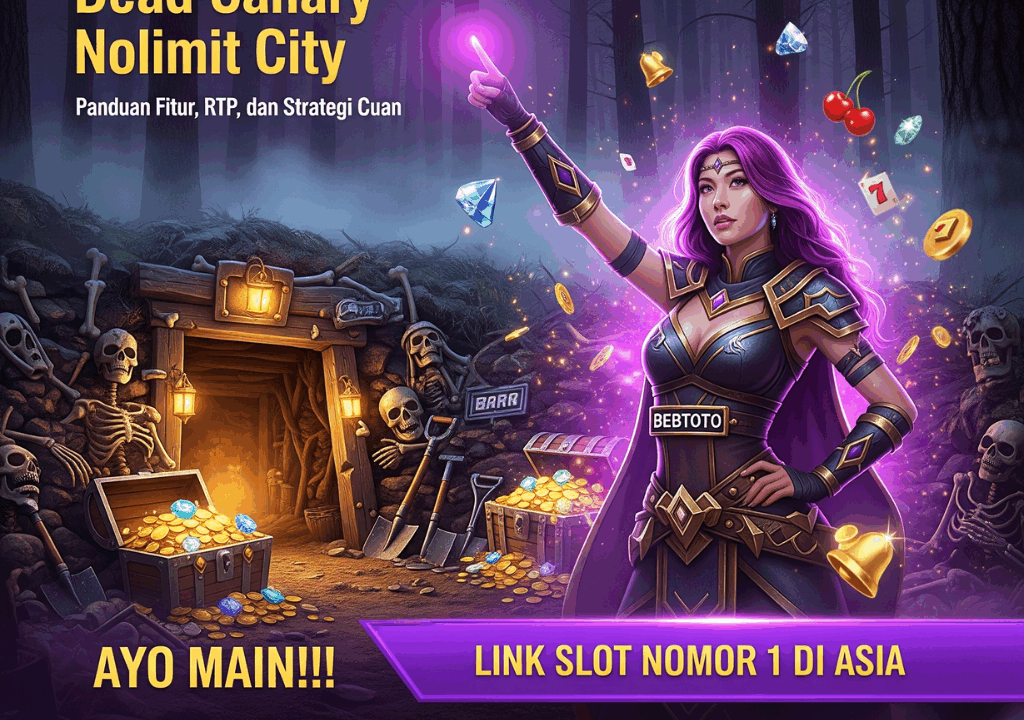 Dead Canary Nolimit City Panduan Fitur, RTP, dan Strategi Cuan