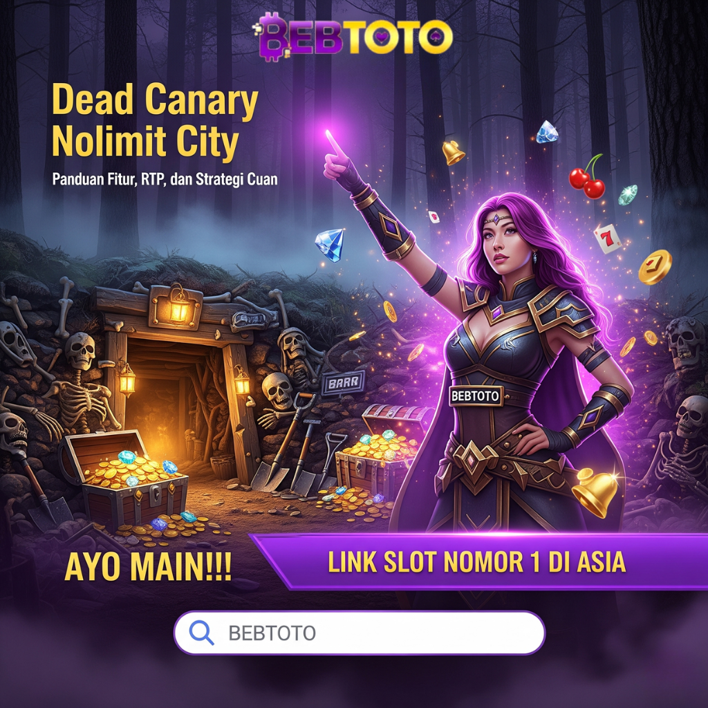 Dead Canary Nolimit City Panduan Fitur, RTP, dan Strategi Cuan
