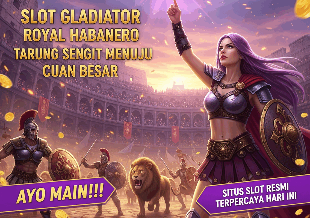 Slot Gladiator Royal Habanero Tarung Sengit Menuju Cuan Besar