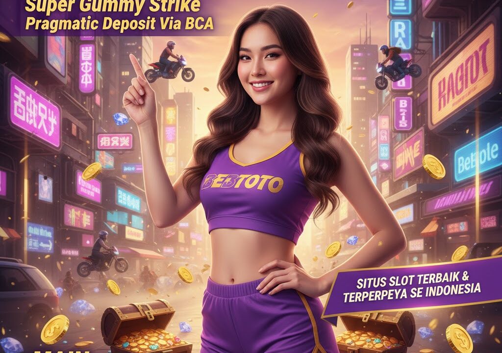 Slot Gacor Super Gummy Strike Pragmatic Deposit Via BCA